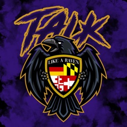 Talk Like a Raven - A Baltimore Ravens Podcast