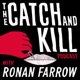 Introducing The Catch and Kill Podcast