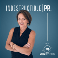Indestructible PR Podcast with Molly McPherson podcast