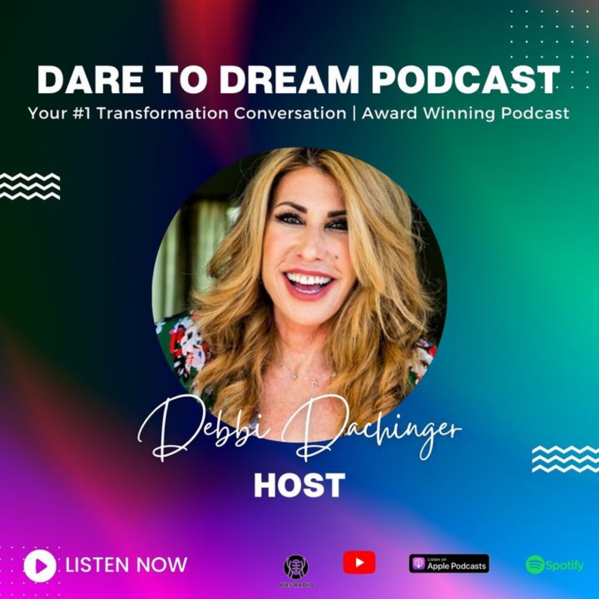 Dare to Dream with Debbi Dachinger – Podcast – Podtail