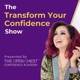 The Transform Your Confidence Show