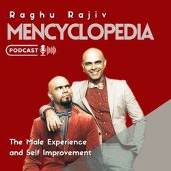 Mencyclopedia with Raghu & Rajiv