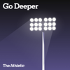 Go Deeper - The Athletic