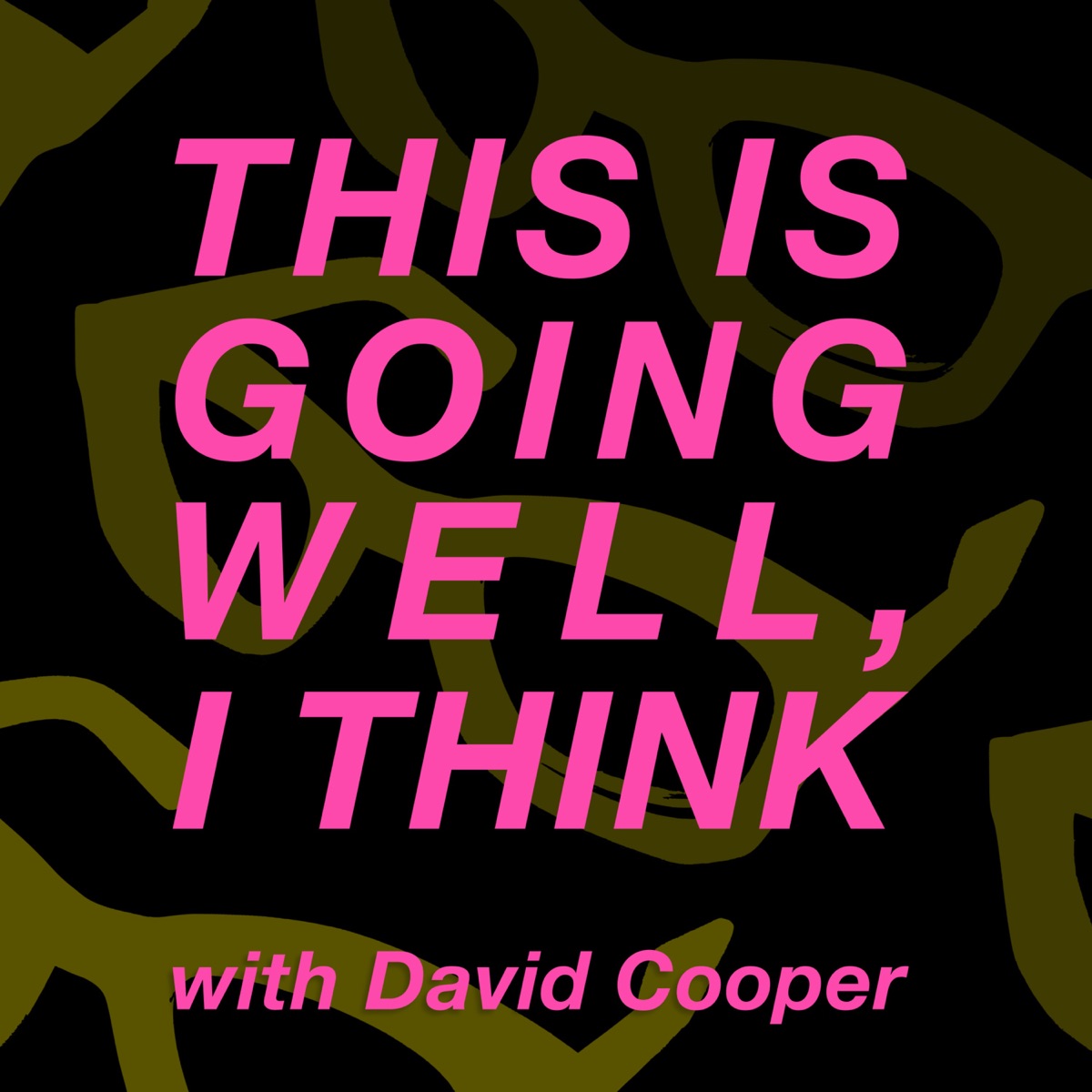 this-is-going-well-i-think-with-david-cooper-podcast-podtail