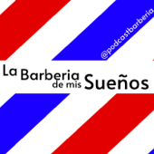 La Barbería de mis sueños - Podcastbarberia