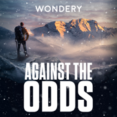 Against The Odds - Wondery