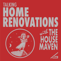 Talking Home Renovations with the House Maven podcast