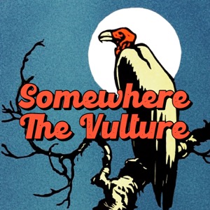 Somewhere the Vulture