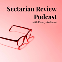 Sectarian Review 151: Faith and Capital