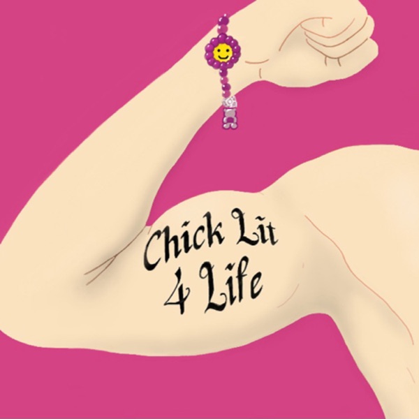 ChickLit4Life: A Bookish Podcast