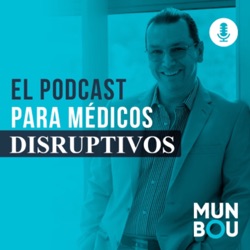 Munbou / Médicos Disruptivos / Emprendedores / Empoderados / Sin límites