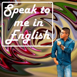 Speak to me in English