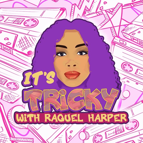 It's Tricky with Raquel Harper