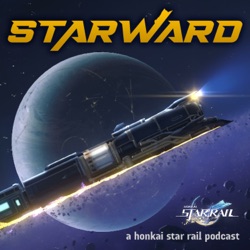 StarWard - A Honkai Star Rail podcast (HSR)