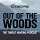 Out of the Woods: The Threat Hunting Podcast