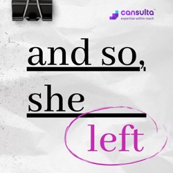 And So, She Left: Wisdom from Women Beyond the Corporate World
