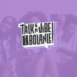 Talk 'N' Vibe with Bolanle