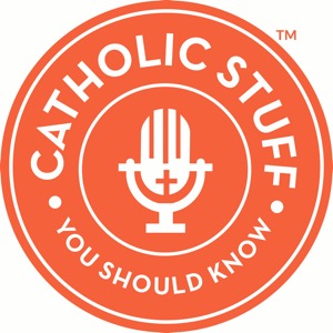 Catholic Stuff You Should Know 2014-2019