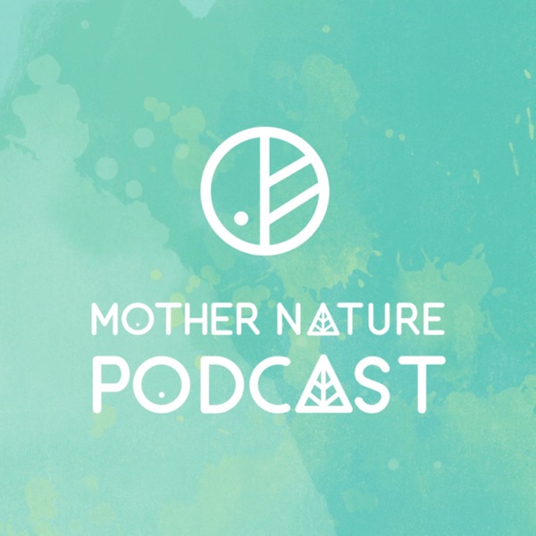 Mother Nature Podcast