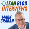 Lean Blog Interviews - Healthcare, Manufacturing, Business, and Leadership - Mark Graban