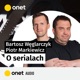 Ile wspólnego z serialami ma dzwonek Bartosza Węglarczyka? Tworzymy listę serialowych przebojów #OnetAudio