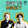How to Money - iHeartPodcasts