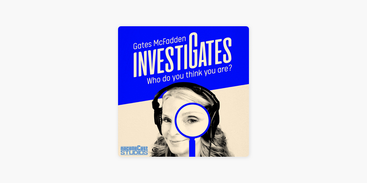 ‎Gates McFadden Investigates Who do you think you are? on Apple Podcasts