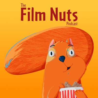 the Film Nuts Podcast*