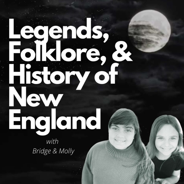 Legends, Folklore, & History of New England