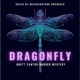 DRAGONFLY: Brett Cantor Murder Mystery