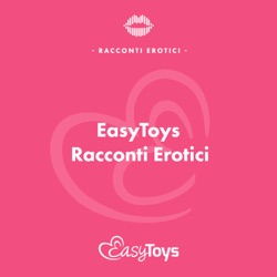 EasyToys • Racconti Erotici