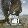 Prehistoric Planet: The Official Podcast - Apple TV+