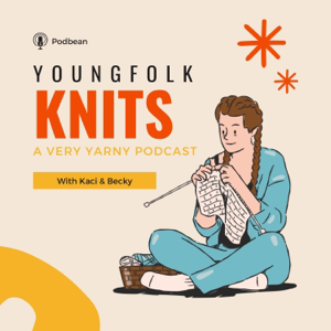 YoungFolk Knits: A Knitting Podcast podcast
