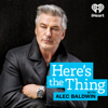 Here's The Thing with Alec Baldwin - iHeartPodcasts
