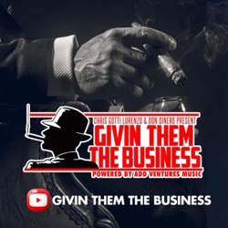 Givin Them The Business w/ Chris Gotti Lorenzo &amp; Don Dinero