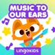 Lingokids: Music to our Ears —Sing (and learn!) out loud!
