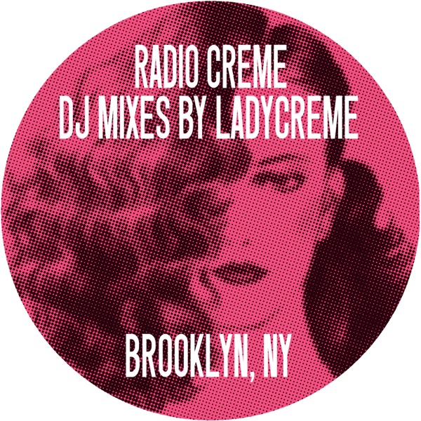 Radio Creme - DJ mixes by Ladycreme