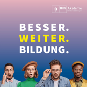 BESSER.WEITER.BILDUNG. - IHK Akademie München und Oberbayern