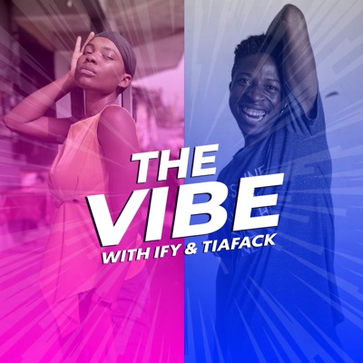 The Vibe with Ify & Tiafack