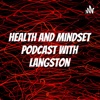 Health and Mindset Podcast with Langston
 artwork