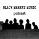 Black Market Music Podcast