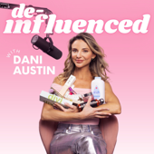 De-Influenced with Dani Austin - Dani Austin