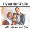 Fly on the Wallin with Amber and Ben - Amber & Ben Wallin