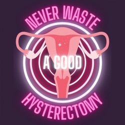 Never Waste A Good Hysterectomy: The Trailer