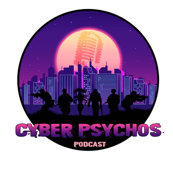 Cyber Psychos: A Cyberpunk Red Podcast