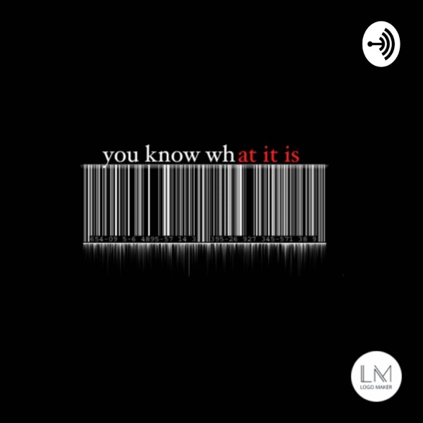 You Know What It is Podcast Artwork