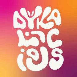 Dykalicious Podcast