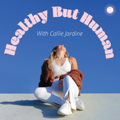 Healthy But Human - Callie Jardine