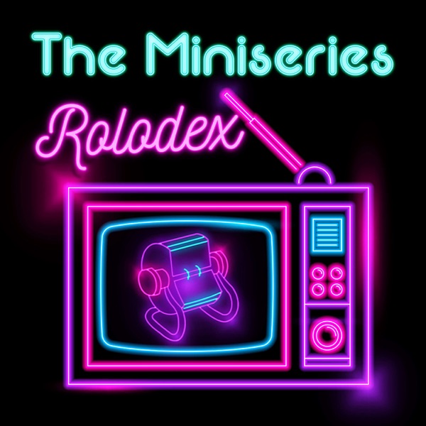 The Miniseries Rolodex