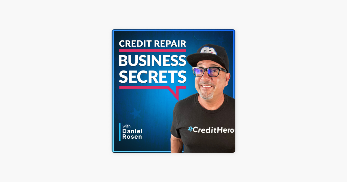 ‎Credit Repair Business Secrets on Apple Podcasts